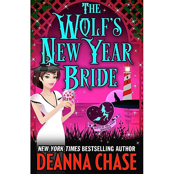 The Wolf's New Year Bride (Witch Island Brides, #0.5) / Witch Island Brides, Deanna Chase
