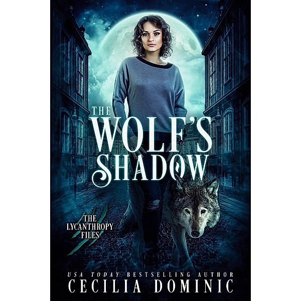 The Wolf's Shadow (Lycanthropy Files, #1) / Lycanthropy Files, Cecilia Dominic