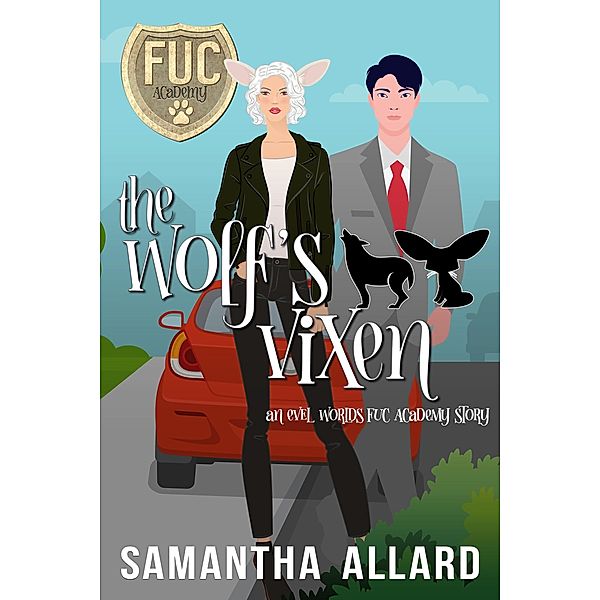The Wolf's Vixen (FUC Academy, #33) / FUC Academy, Samantha Allard