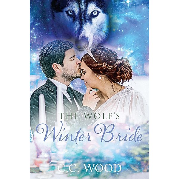 The Wolf's Winter Bride (Blood & Bone) / Blood & Bone, C. C. Wood