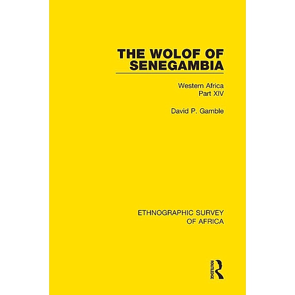 The Wolof of Senegambia, David P Gamble