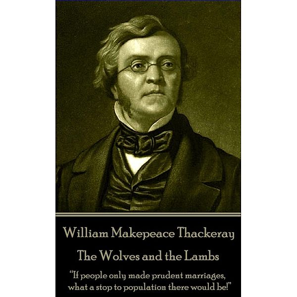 The Wolves and the Lambs, William Makepeace Thackeray