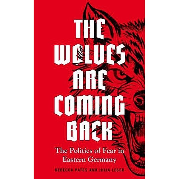 The wolves are coming back / Manchester University Press, Rebecca Pates, Julia Leser