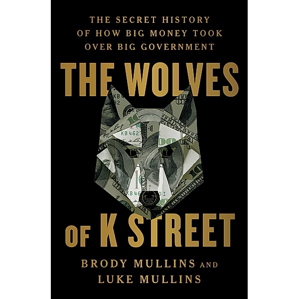 The Wolves of K Street, Brody Mullins, Luke Mullins