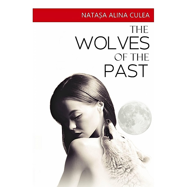 The Wolves of the Past, Nata¿a Alina Culea