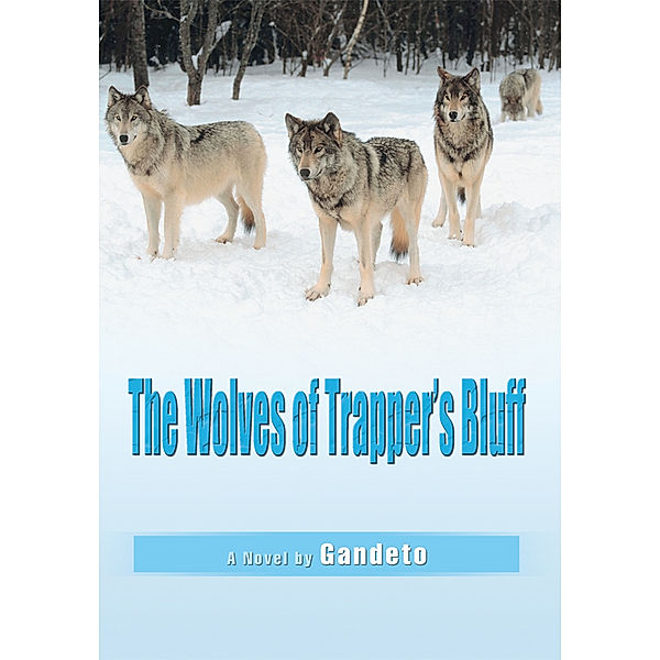 The Wolves of Trapper's Bluff, Gandeto