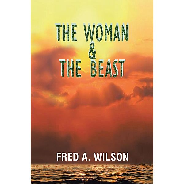 The Woman and the Beast, Fred A. Wilson