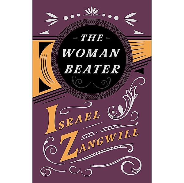 The Woman Beater / Read & Co. Books, Israel Zangwill, J. A. Hammerton