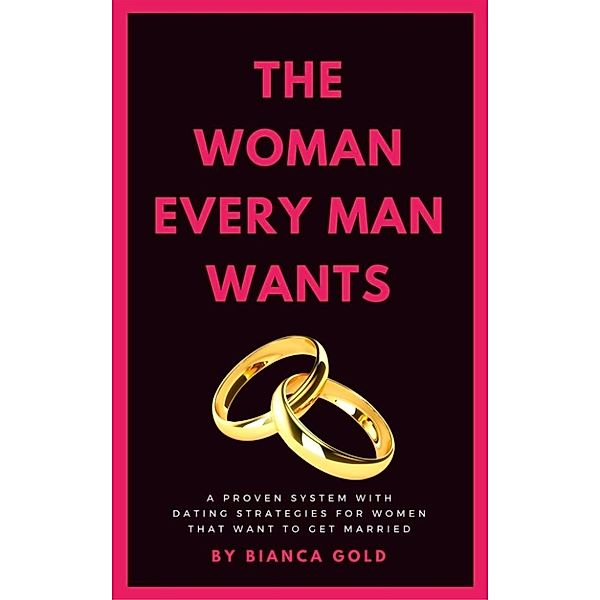 The Woman Every Man Wants, Bianca Gold