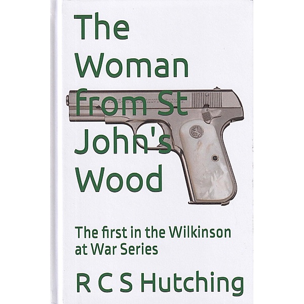The Woman from St John's Wood (Wilkinson at War, #1) / Wilkinson at War, Rcs Hutching