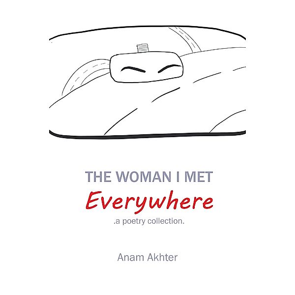 The Woman I Met Everywhere, Anam Akhter