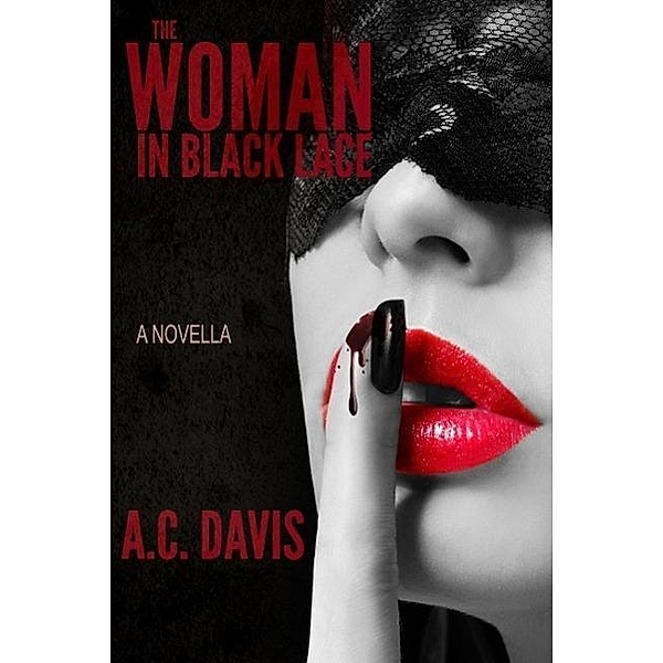 The Woman in Black Lace (Velvet Nights and Black Lace Stories, #3), A. C. Davis