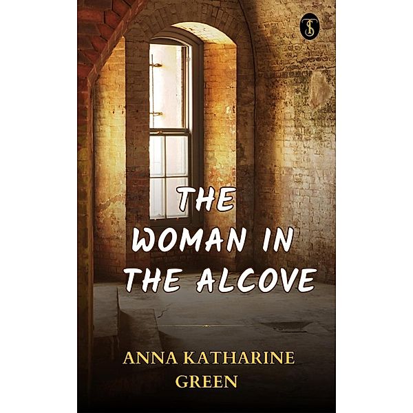 The Woman in the Alcove, Anna Katharine Green