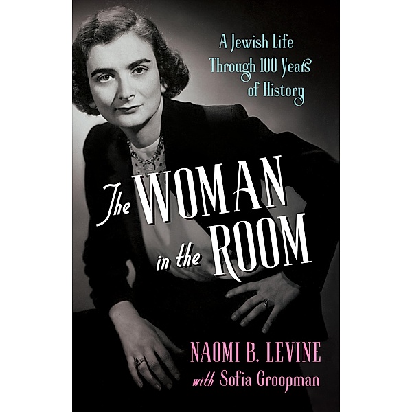 The Woman in the Room, Naomi B. Levine, Sofia Groopman