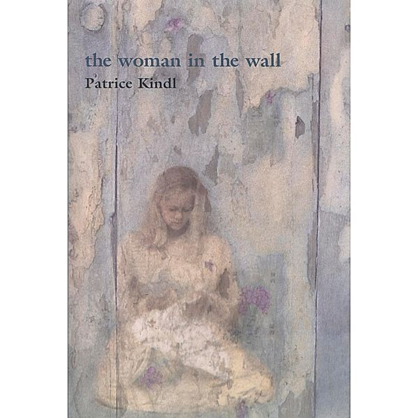 The Woman in the Wall, Patrice Kindl