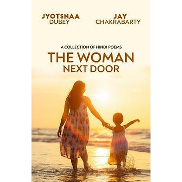 The Woman Next Door / Jay Chakrabarty Publishing, Jay Chakrabarty, Jyotsnaa Dubey