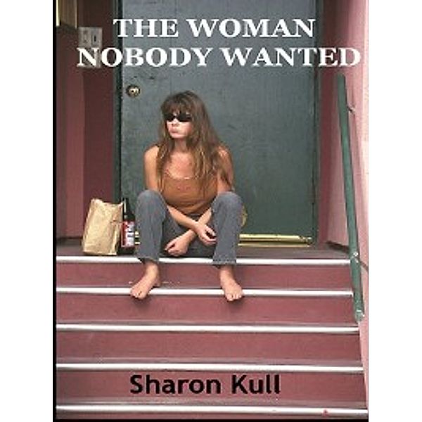 The Woman Nobody Wanted, Sharon Kull