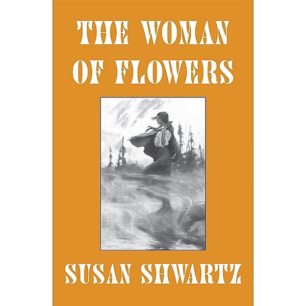 The Woman of Flowers / Heirs to Byzantium, Susan Shwartz
