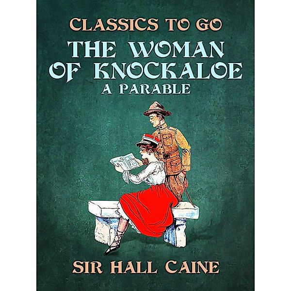 The Woman of Knockaloe, A Parable, Hall Caine