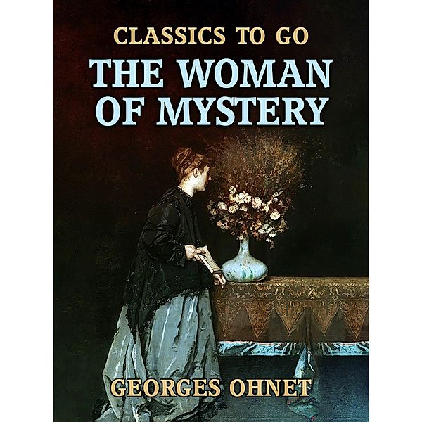 The Woman of Mystery, Georges Ohnet