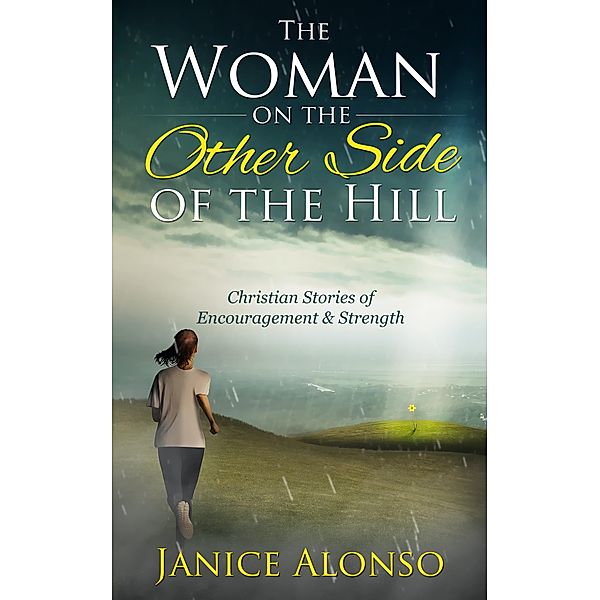 The Woman on the Other Side of the Hill (Devotionals, #1) / Devotionals, Janice Alonso
