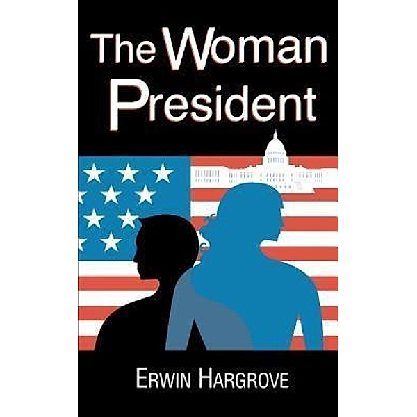 The Woman President / Erwin Hargrove, Erwin Hargrove
