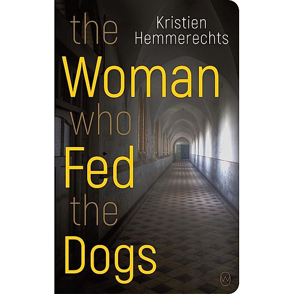 The Woman Who Fed The Dogs, Kristien Hemmerechts