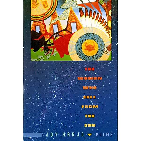 The Woman Who Fell from the Sky: Poems, Joy Harjo