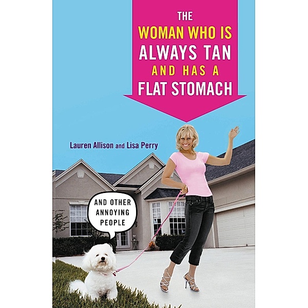 The Woman Who Is Always Tan And Has a Flat Stomach, Lauren Allison, Lisa Perry