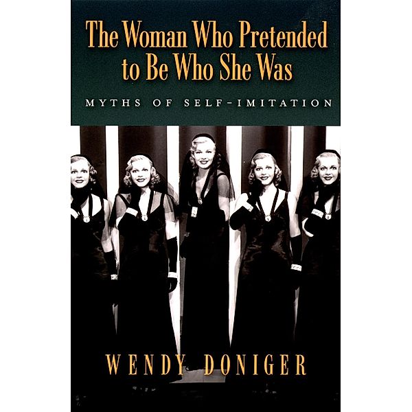 The Woman Who Pretended to Be Who She Was, Wendy Doniger