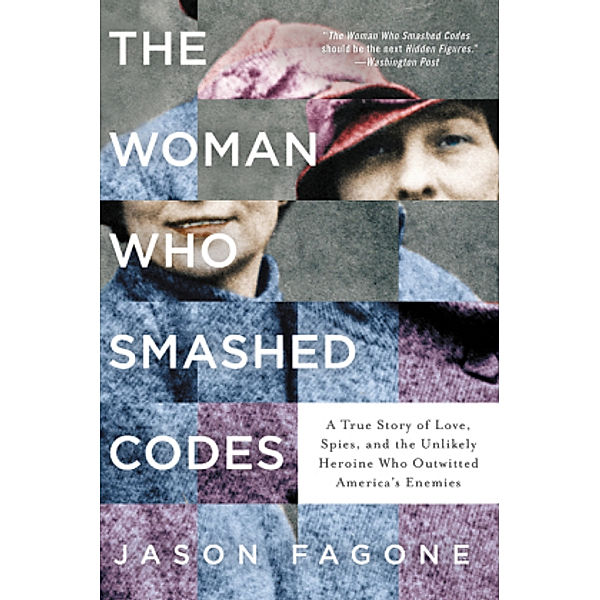 The Woman Who Smashed Codes, Jason Fagone