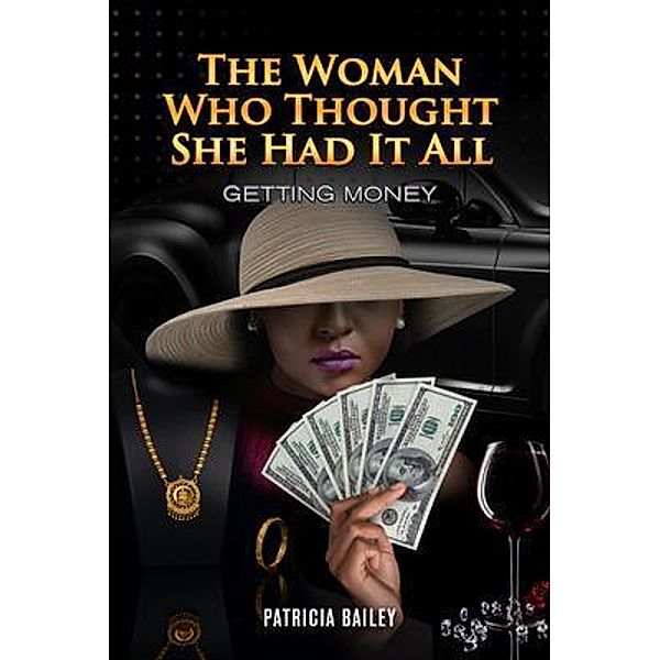 The Woman Who Thought She Had It All, Patricia Bailey