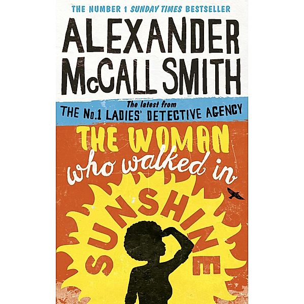 The Woman Who Walked in Sunshine / No. 1 Ladies' Detective Agency Bd.16, Alexander Mccall Smith