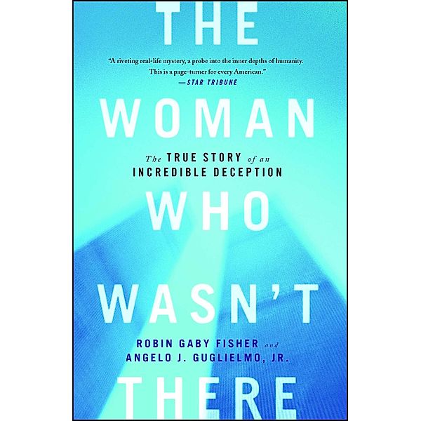 The Woman Who Wasn't There, Robin Gaby Fisher, Angelo J. Guglielmo