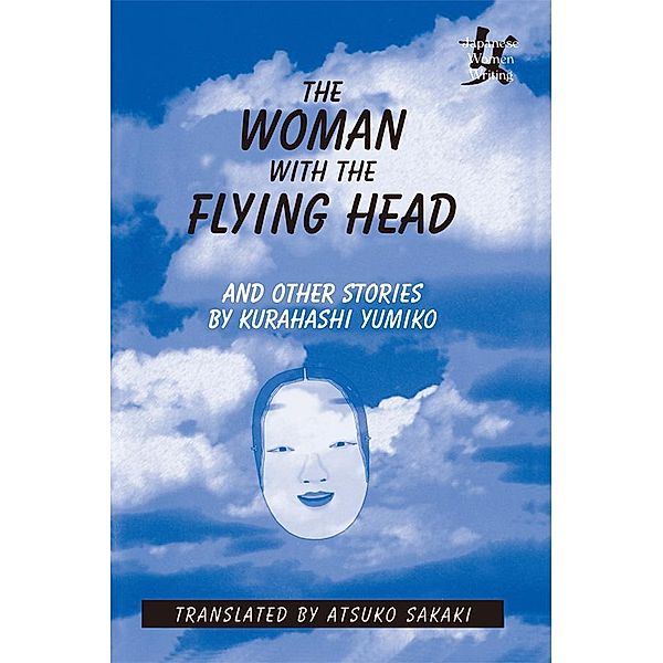 The Woman with the Flying Head and Other Stories, Kurahashi Yumiko, Atsuko Sakaki