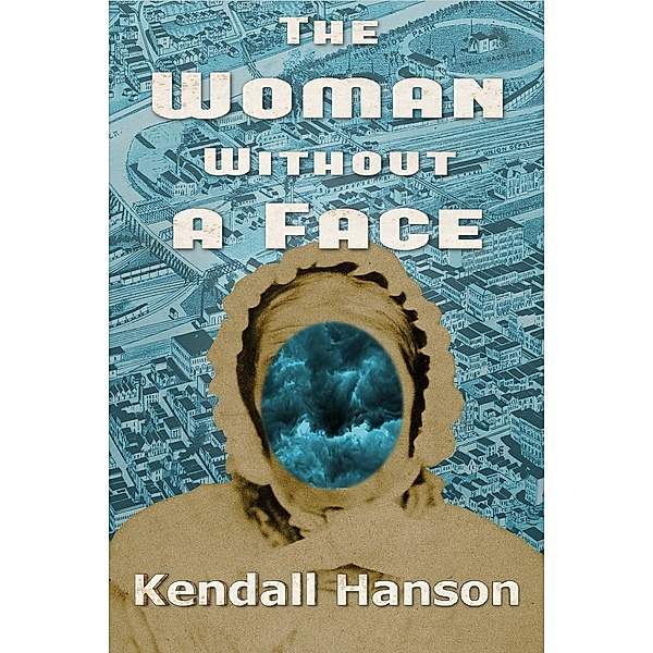 The Woman Without a Face (Jack Craft Mystery, #1), Kendall Hanson