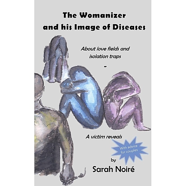 The Womanizer and his Image of Diseases, Sarah Noiré