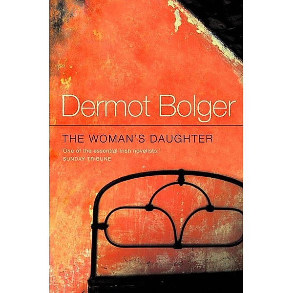The Woman's Daughter, Dermot Bolger