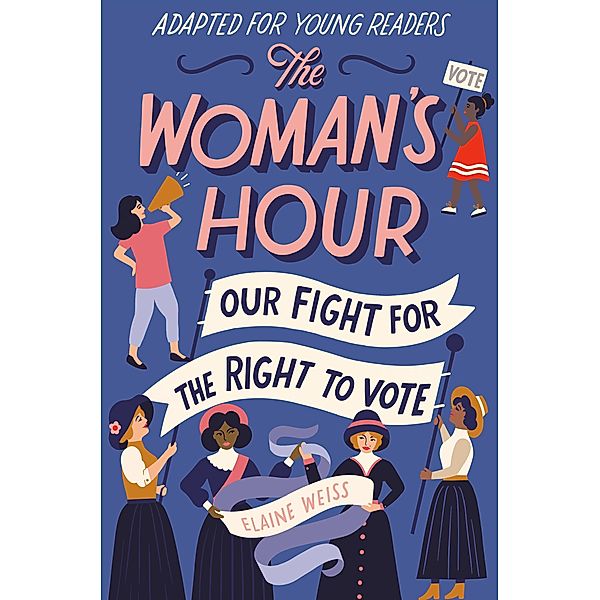The Woman's Hour (Adapted for Young Readers), Elaine Weiss