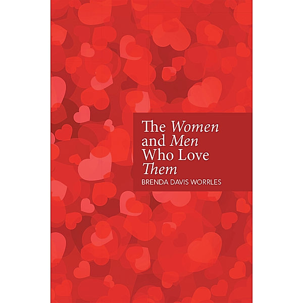 The Women and Men Who Love Them, Brenda Davis Worrles