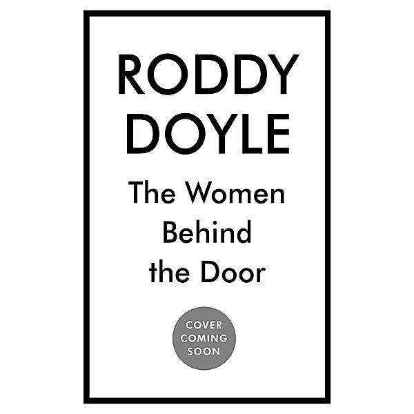 The Women Behind the Door, Roddy Doyle