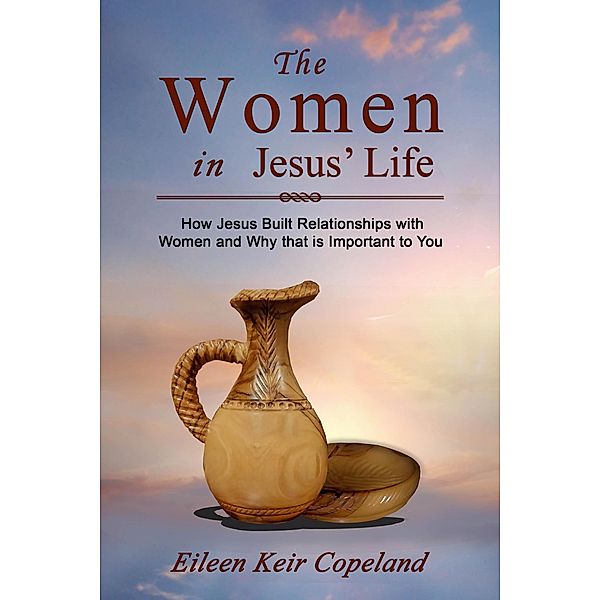 The Women in Jesus' Life, Eileen Keir Copeland