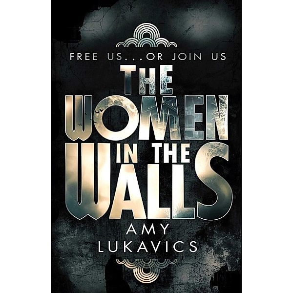 The Women in the Walls, Amy Lukavics