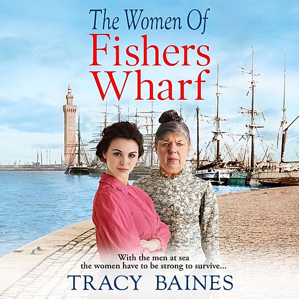 The Women of Fishers Wharf, Tracy Baines