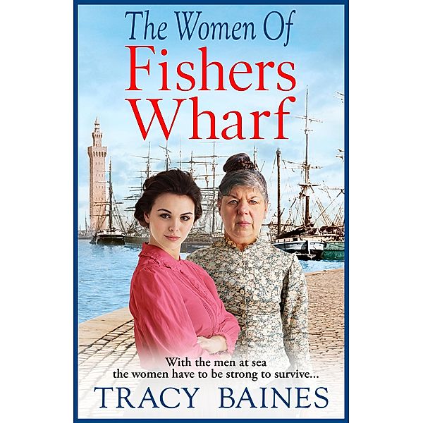 The Women of Fishers Wharf / Fishers Wharf Bd.1, Tracy Baines