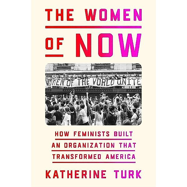 The Women of NOW, Katherine Turk
