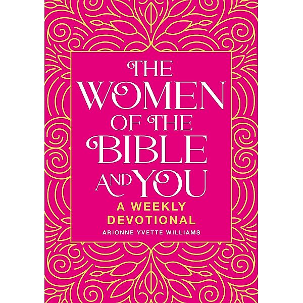 The Women of the Bible and You, Arionne Yvette Williams