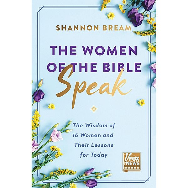 The Women of the Bible Speak, Shannon Bream