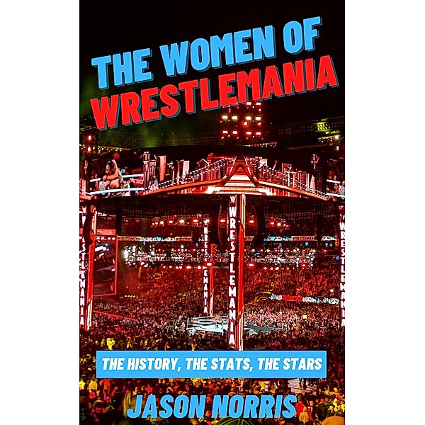 The Women of WrestleMania, Jason Norris