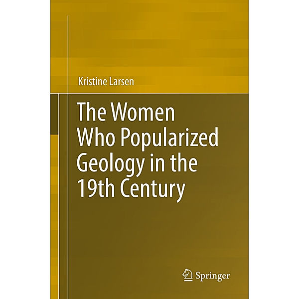 The Women Who Popularized Geology in the 19th Century, Kristine Larsen